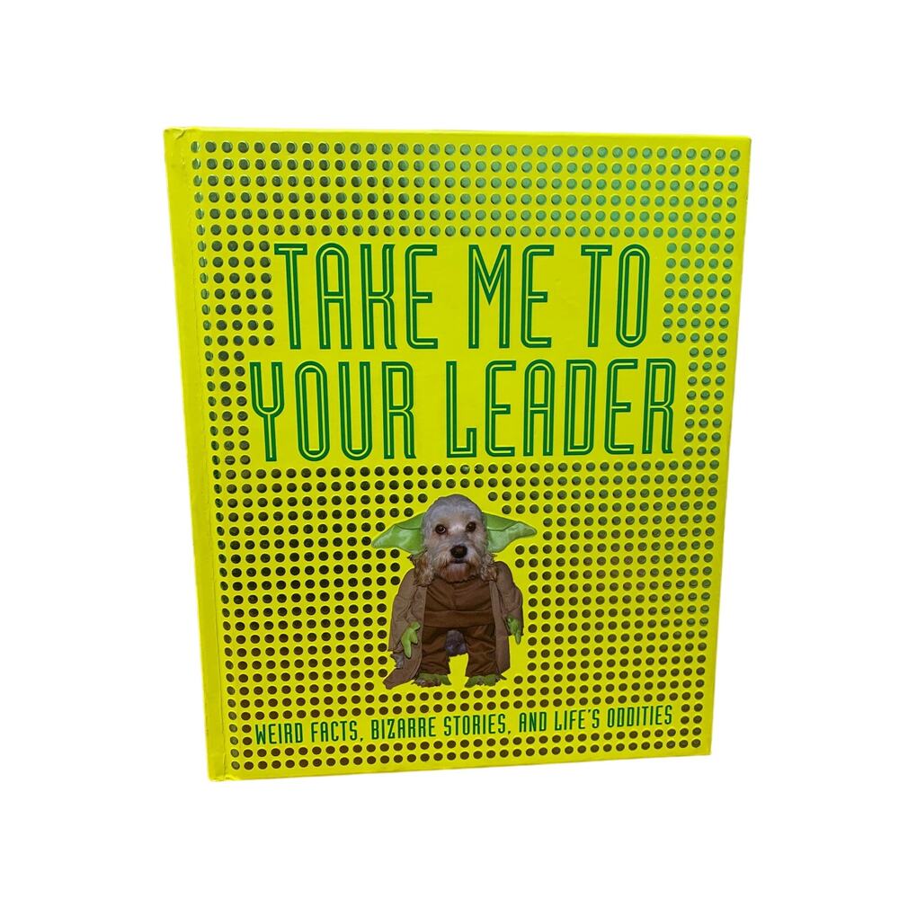 2007 Take Me to Your Leader Weird Facts Hardcover Book by Ian Harrison (Author)